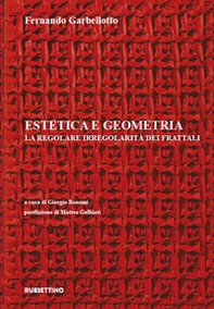 Estetica e geometria. La regolare irregolarità dei frattali - Librerie.coop