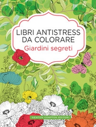 Giardini segreti. Libri antistress da colorare - Librerie.coop Giardini segreti. Libri antistress da colorare - Librerie.coop