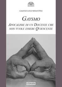 Gaysmo. Apocalisse di un docente che non vuole essere quiescente - Librerie.coop