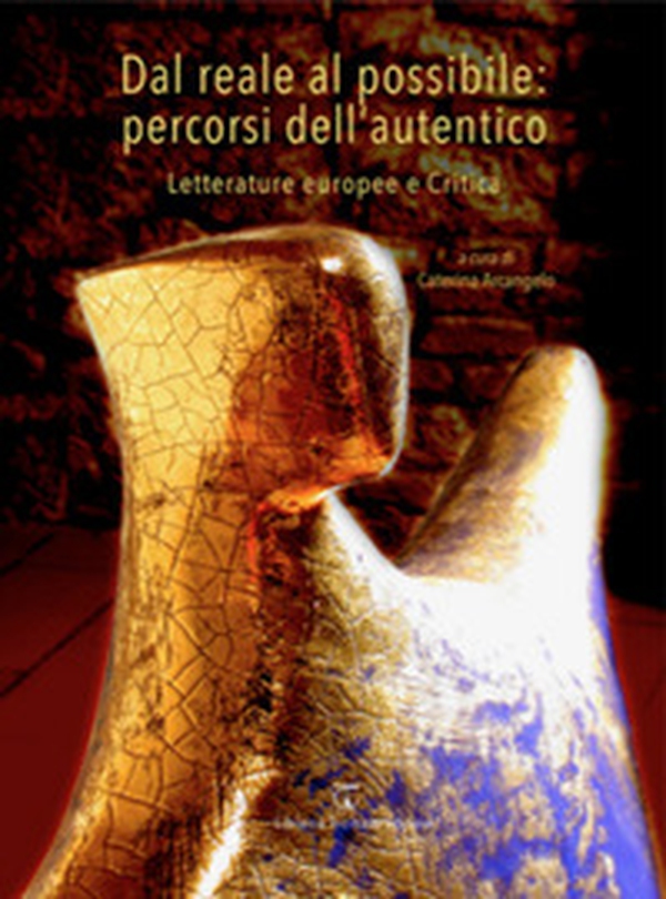Dal reale al possibile: percorsi dell'autentico. Letterature europee e critica - Librerie.coop Dal reale al possibile: percorsi dell'autentico. Letterature europee e critica - Librerie.coop