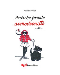 Antiche favole armodernate e altro... - Librerie.coop