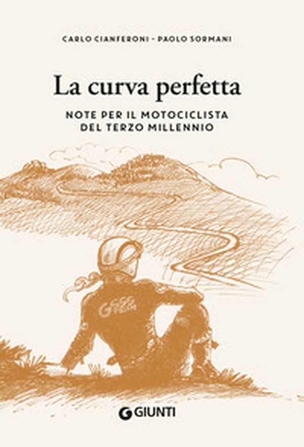 La curva perfetta. Note per il motociclista di terzo millennio - Librerie.coop La curva perfetta. Note per il motociclista di terzo millennio - Librerie.coop
