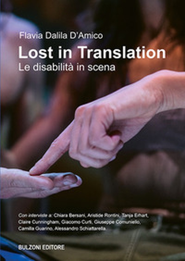 Lost in translation. Le disabilità in scena - Librerie.coop Lost in translation. Le disabilità in scena - Librerie.coop