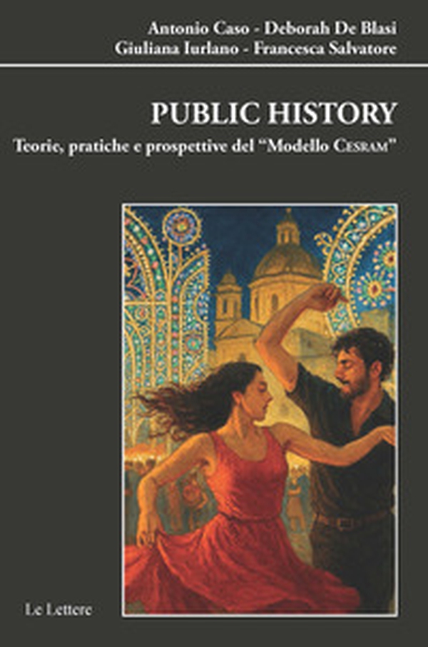 Public history. Teorie pratiche e prospettive del modello «CESRAM» - Librerie.coop