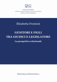 Genitori e figli tra giudici e legislatore. La prospettiva relazionale - Librerie.coop