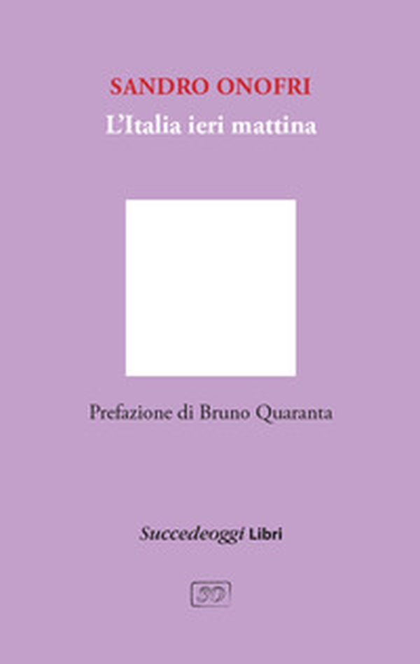 L'Italia ieri mattina - Librerie.coop L'Italia ieri mattina - Librerie.coop