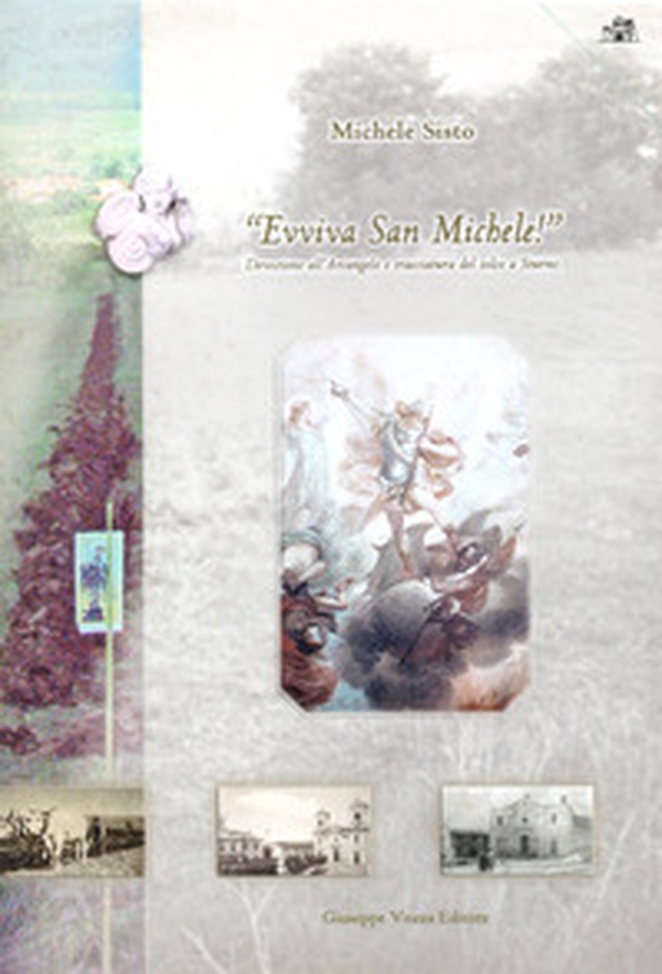 Evviva san Michele! Devozione all'arcangelo e tracciatura del solco a Sturno - Librerie.coop