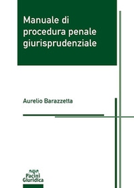 Manuale di procedura penale giurisprudenziale - Librerie.coop