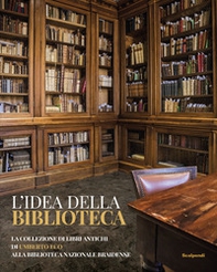 L'idea della biblioteca. La collezione di libri antichi di Umberto Eco alla biblioteca Braidense - Librerie.coop