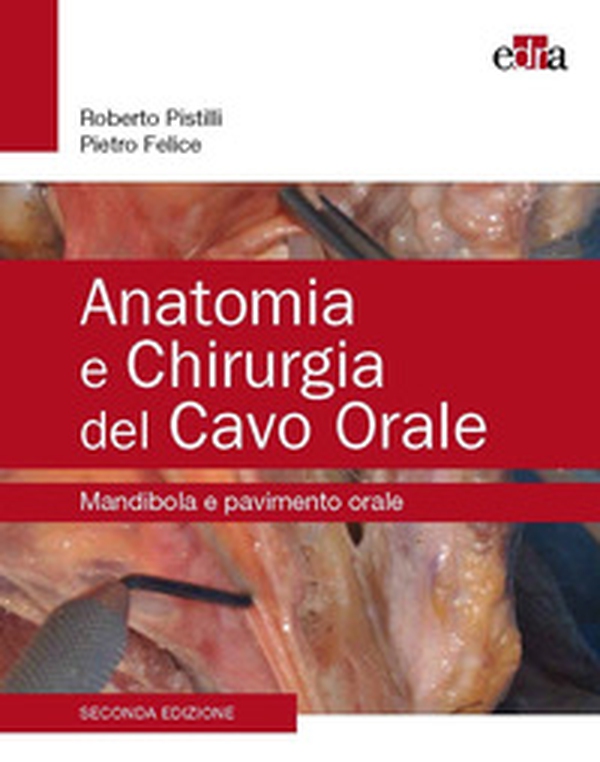 Anatomia e chirurgia del cavo orale. Mandibola e pavimento orale - Librerie.coop Anatomia e chirurgia del cavo orale. Mandibola e pavimento orale - Librerie.coop