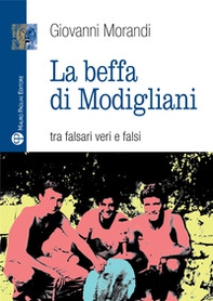 La beffa di Modigliani. Tra falsari veri e falsi - Librerie.coop La beffa di Modigliani. Tra falsari veri e falsi - Librerie.coop