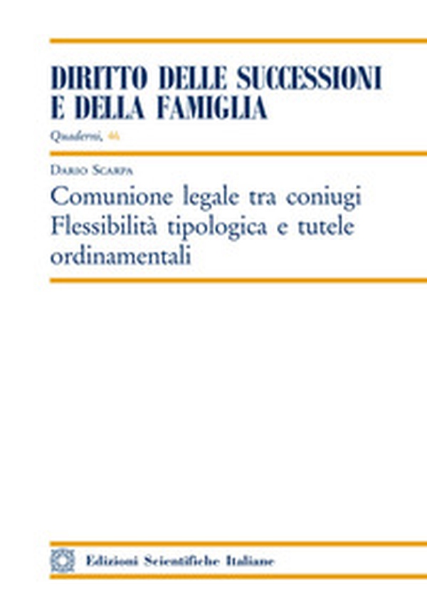 Comunione legale tra coniugi. Flessibilità tipologica e tutele ordinamentali - Librerie.coop Comunione legale tra coniugi. Flessibilità tipologica e tutele ordinamentali - Librerie.coop
