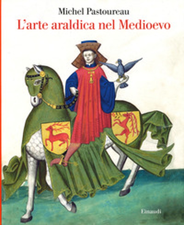L'arte araldica nel Medioevo - Librerie.coop L'arte araldica nel Medioevo - Librerie.coop
