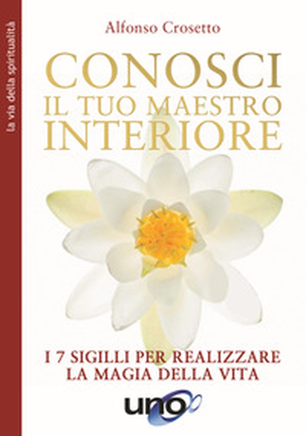 Conosci il tuo maestro interiore. I 7 sigilli per realizzare la magia della vita - Librerie.coop Conosci il tuo maestro interiore. I 7 sigilli per realizzare la magia della vita - Librerie.coop
