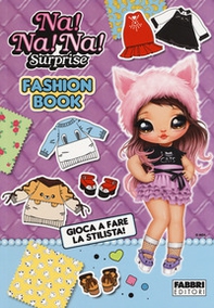 Fashion book. Na! Na! Na! Surprise! - Librerie.coop