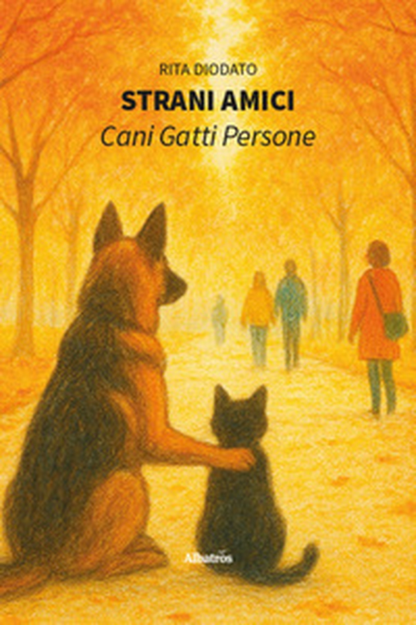 Strani amici. Cani, gatti, persone - Librerie.coop