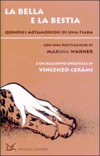 La bella e la bestia. Quindici metamorfosi di una fiaba - Librerie.coop