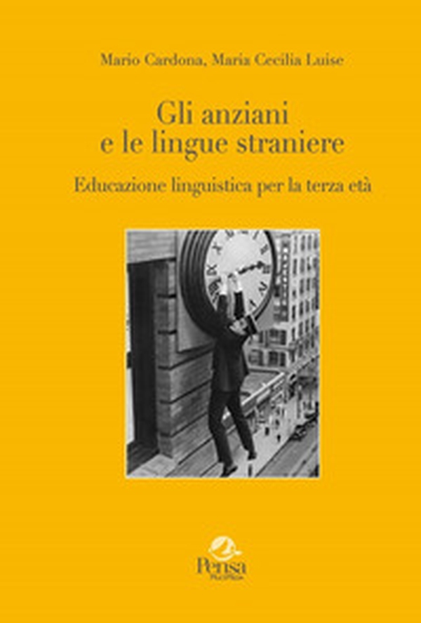 Gli anziani e le lingue straniere. Educazione linguistica per la terza età - Librerie.coop Gli anziani e le lingue straniere. Educazione linguistica per la terza età - Librerie.coop