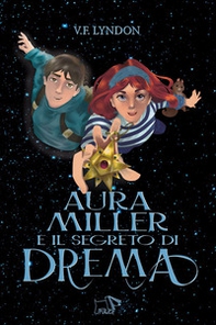 Aura Miller e il segreto di Drema - Librerie.coop Aura Miller e il segreto di Drema - Librerie.coop