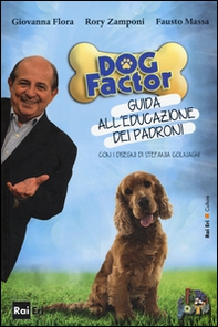 Dog factor. Guida all'educazione dei padroni - Librerie.coop