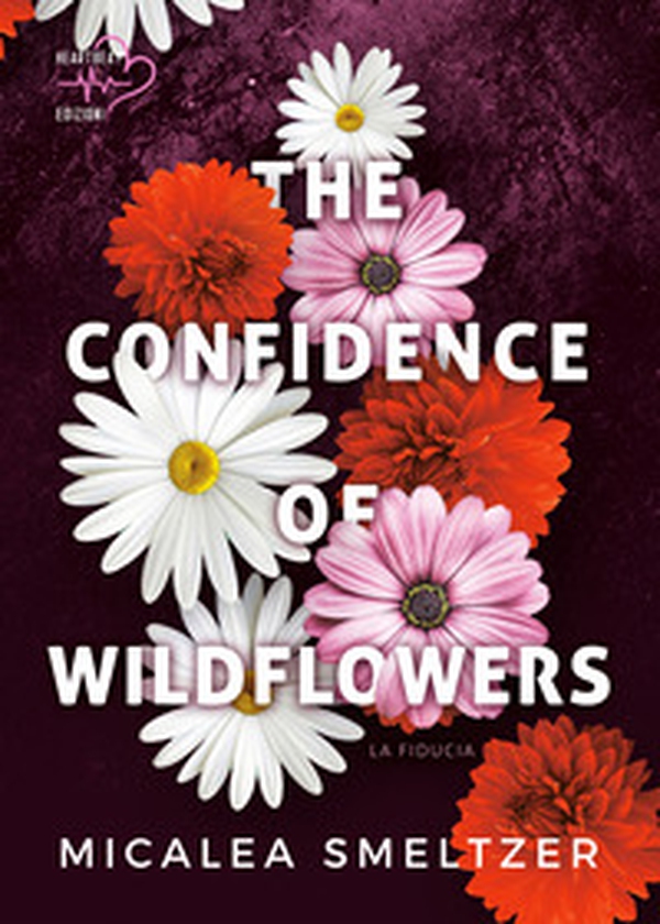 The confidence of wildflowers. La fiducia. Wildflowers duet - Vol. 1 - Librerie.coop The confidence of wildflowers. La fiducia. Wildflowers duet - Vol. 1 - Librerie.coop