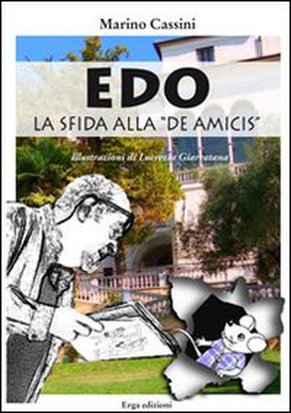 Edo la sfida alla «De Amicis» - Librerie.coop Edo la sfida alla «De Amicis» - Librerie.coop