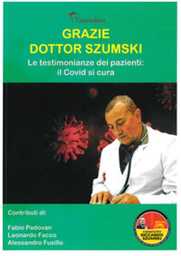 Grazie dottor Szumski. Le testimonianze dei pazienti: il Covid si cura - Librerie.coop Grazie dottor Szumski. Le testimonianze dei pazienti: il Covid si cura - Librerie.coop