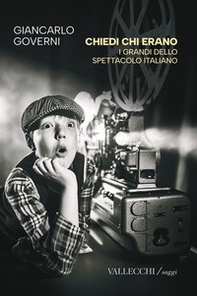 Chiedi chi erano. I grandi dello spettacolo italiano - Librerie.coop