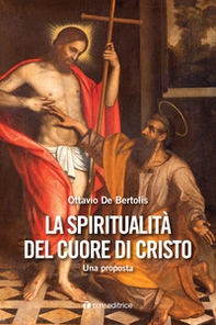La spiritualità del cuore di Cristo. Una proposta - Librerie.coop La spiritualità del cuore di Cristo. Una proposta - Librerie.coop