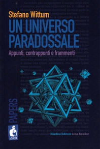 Un universo paradossale. Appunti, contrappunti e frammenti - Librerie.coop