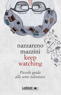 Keep watching. Piccola guida alle serie televisive - Librerie.coop
