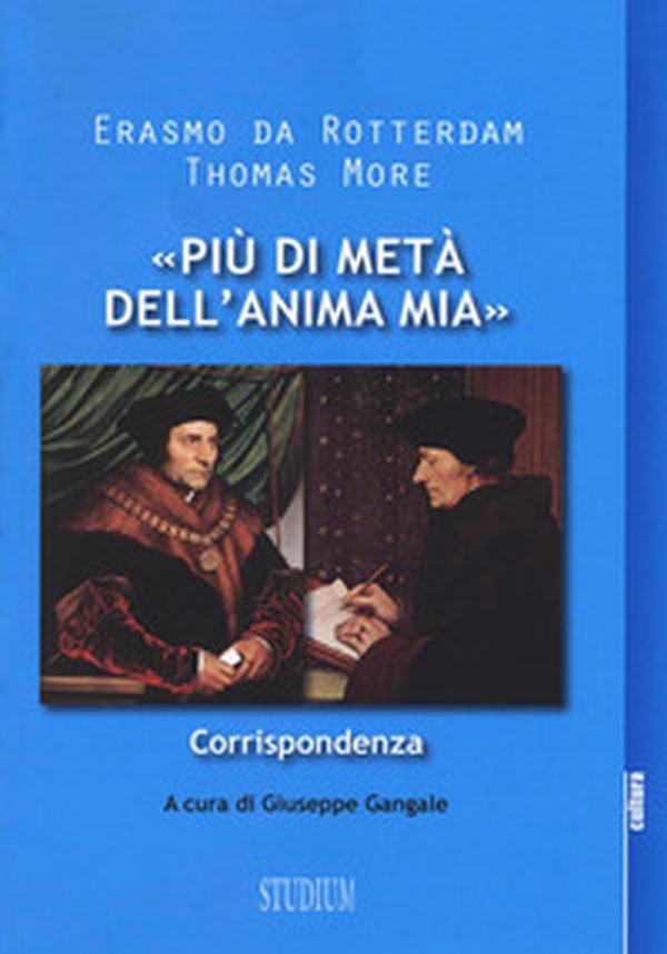 «Più di metà dell'anima mia». Corrispondenza - Librerie.coop «Più di metà dell'anima mia». Corrispondenza - Librerie.coop