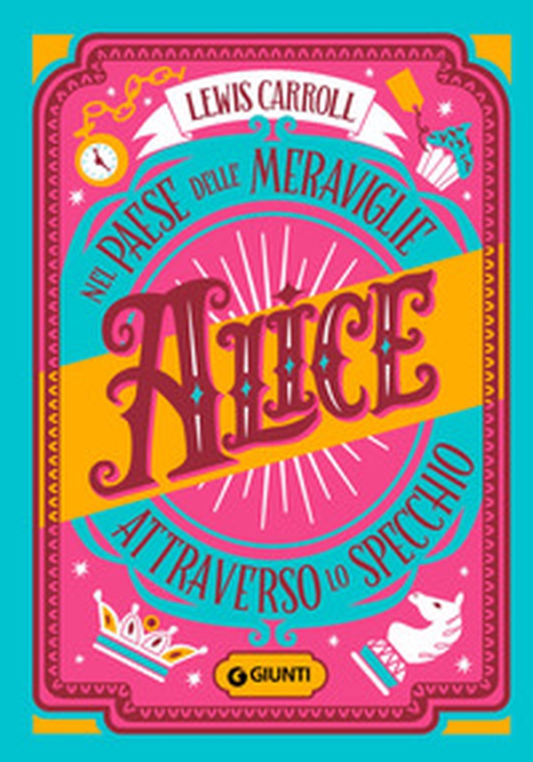 Alice nel paese delle meraviglie-Alice attraverso lo specchio - Librerie.coop Alice nel paese delle meraviglie-Alice attraverso lo specchio - Librerie.coop