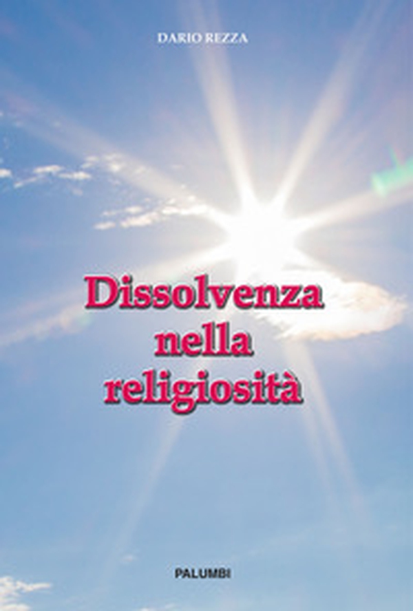 Dissolvenza nella religiosità - Librerie.coop Dissolvenza nella religiosità - Librerie.coop