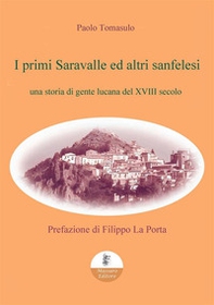 I primi Saravalle ed altri sanfelesi. Una storia di gente lucana del XVIII secolo - Librerie.coop