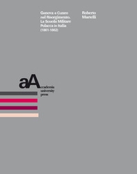 Genova e Cuneo nel Risorgimento. La Scuola Militare Polacca in Italia (1861-1862) - Librerie.coop Genova e Cuneo nel Risorgimento. La Scuola Militare Polacca in Italia (1861-1862) - Librerie.coop