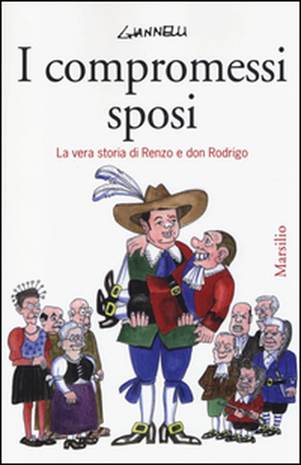 I compromessi sposi. La vera storia di Renzo e don Rodrigo - Librerie.coop I compromessi sposi. La vera storia di Renzo e don Rodrigo - Librerie.coop