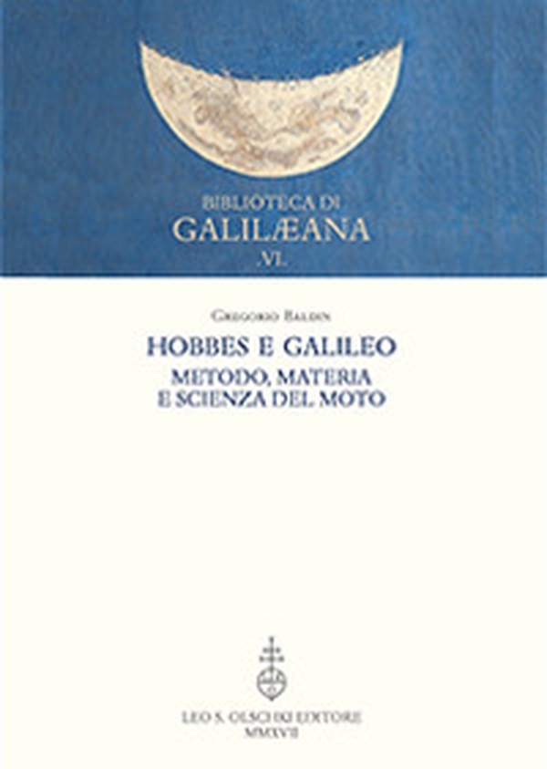 Hobbes e Galileo. Metodo, materia e scienza del moto - Librerie.coop Hobbes e Galileo. Metodo, materia e scienza del moto - Librerie.coop