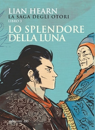 Lo splendore della luna. La saga degli Otori - Vol. 3 - Librerie.coop