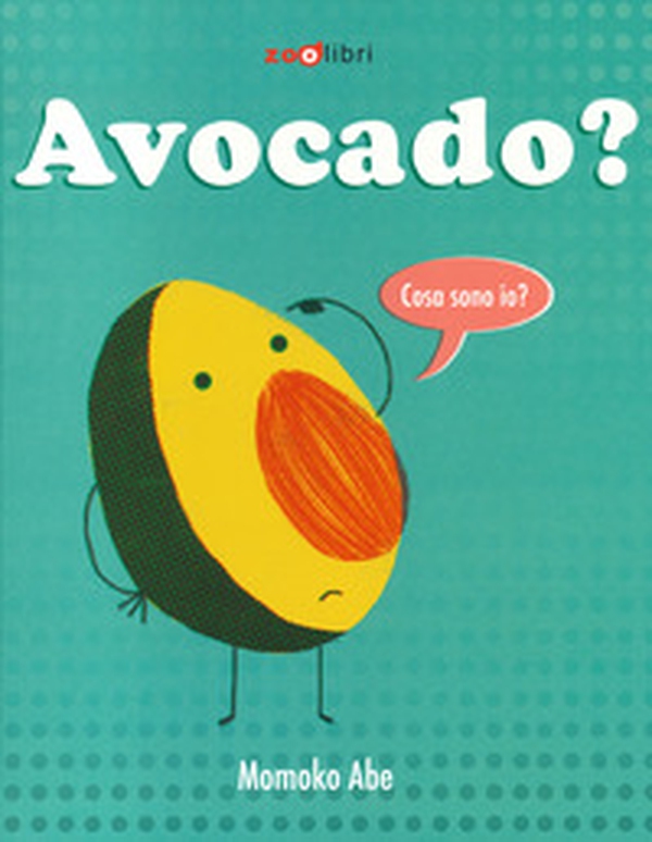 Avocado? - Librerie.coop Avocado? - Librerie.coop