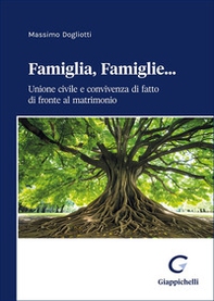 Famiglia, famiglie... Unione civile e convivenza di fatto di fronte al matrimonio - Librerie.coop