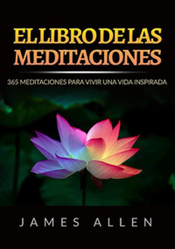 El libro de las meditaciones. 365 meditaciones para vivir una vida inspirada - Librerie.coop El libro de las meditaciones. 365 meditaciones para vivir una vida inspirada - Librerie.coop
