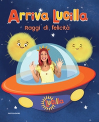Raggi di felicità. Arriva Lucilla - Librerie.coop
