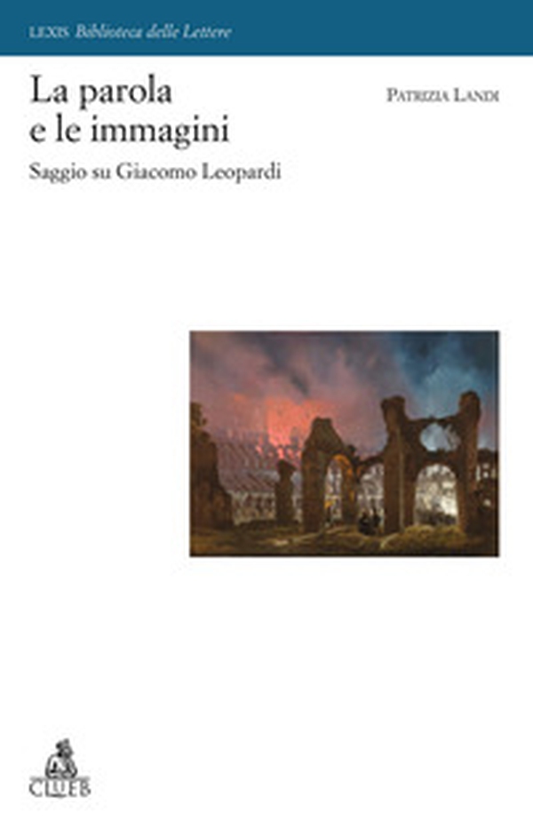 La parola e le immagini. Saggio su Giacomo Leopardi - Librerie.coop La parola e le immagini. Saggio su Giacomo Leopardi - Librerie.coop
