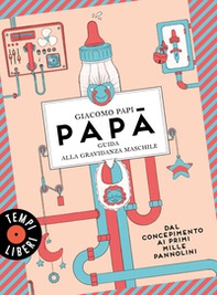 Papà. Guida alla gravidanza maschile. Dal concepimento ai primi mille pannolini - Librerie.coop Papà. Guida alla gravidanza maschile. Dal concepimento ai primi mille pannolini - Librerie.coop