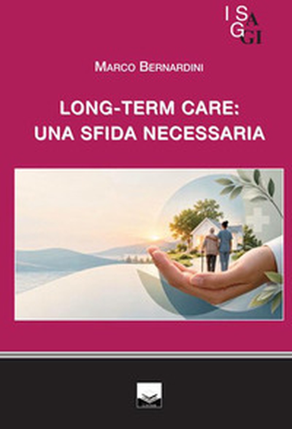 Long-term care: una sfida necessaria - Librerie.coop