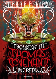 Cronache di Thomas Covenant l'incredulo. Trilogia - Librerie.coop