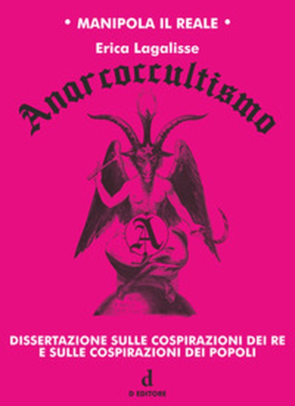 Anarcoccultismo. Dissertazione sulle cospirazioni dei re e sulle cospirazioni dei popoli - Librerie.coop Anarcoccultismo. Dissertazione sulle cospirazioni dei re e sulle cospirazioni dei popoli - Librerie.coop