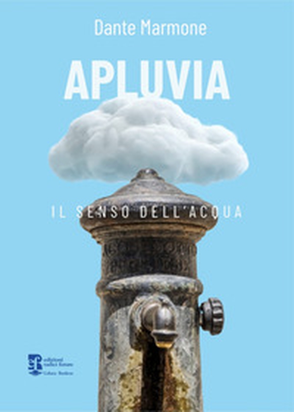 Apluvia. Il senso dell'acqua - Librerie.coop Apluvia. Il senso dell'acqua - Librerie.coop