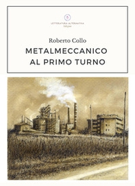 Metalmeccanico al primo turno - Librerie.coop